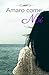 Amaro come noi (Italian Edition)