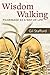 Wisdom Walking: Pilgrimage ...