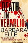 Death In Vermilion: A Gripping Psychological Mystery Full of Twists (The Cape Mysteries Book 1) Death In Vermilion: A Gripping Psychological Mystery Full of Twists (The Cape Mysteries Book 1)