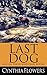 Last Dog by Cynthia Flowers