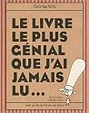 Le Livre Le Plus Génial Que J'ai Jamais Lu Le Livre Le Plus Génial Que J'ai Jamais Lu