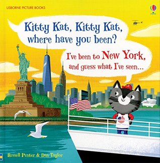 Kitty Kat, Kitty Kat, Where Have You Been? - New York (Unknown Binding)