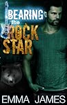 Bearing the Rock Star by Emma   James