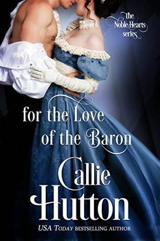 For the Love of the Baron (The Noble Hearts #3)
