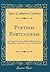 Poetisas Portuguesas: Antologia Contendo Dados Bibliograficos e Biograficos Acêrca de Cento e Seis Poetisas (Classic Reprint) (Portuguese Edition)