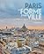 Paris - La Forme d'une Ville by Michael Darin