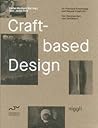 Craft-Based Design: On Practical Knowledge and Manual Creativity