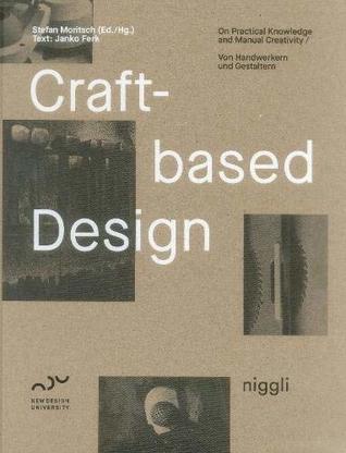 Craft-Based Design: On Practical Knowledge and Manual Creativity