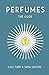 Perfumes: The Guide 2018