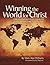 Winning the World for Christ by Mark Allan Williams