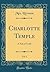 Charlotte Temple, Vol. 1: A Tale of Truth (Classic Reprint)