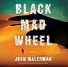 Black Mad Wheel by Josh Malerman