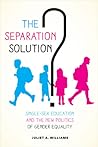 Separation Solution?: Single-Sex Education and the New Politics of Gender Equality