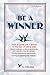 Be a Winner: How to come ou...