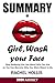 SUMMARY Of Girl, Wash Your Face: Stop Believing the Lies About Who You Are so You Can Become Who You Were Meant to Be By Rachel Hollis
