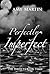 Perfectly Imperfect