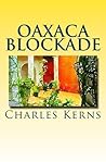 Oaxaca Blockade (Santo Gordo Mysteries) Oaxaca Blockade (Santo Gordo Mysteries)