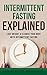 Intermittent Fasting Explai...