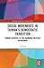 Social Movements in Taiwan’s Democratic Transition: Linking Activists to the Changing Political Environment (Routledge Research on Taiwan Series)