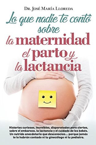 Lo que nadie te contó sobre la maternidad, el parto y la lactancia (Sociedad actual) (Spanish Edition)