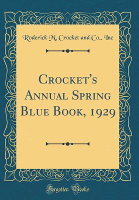 Crocket's Annual Spring Blue Book, 1929 (Classic Reprint)