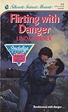 Flirting with Danger