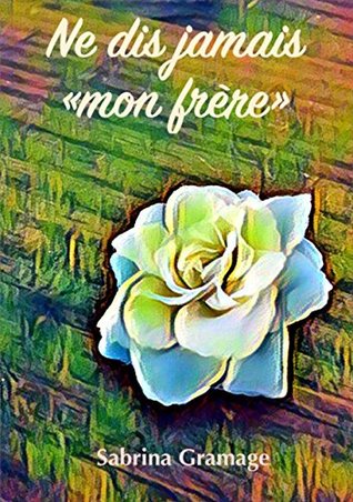 Ne dis jamais « mon frère » (Kindle Edition)