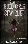 Good Girls Stay Quiet
