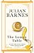 The Lemon Table by Julian Barnes The Lemon Table by Julian Barnes