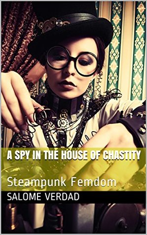 A Spy in the House of Chastity (The Eradication of Vice #4)