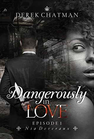 Dangerously in Love: Episode 1: Nia Deveraux (Kindle Edition)