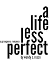 A Life Less Perfect