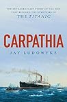 Carpathia: The ex...