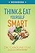 Think and Eat Yourself Smart Workbook: A Neuroscientific Approach to a Sharper Mind and Healthier Life