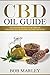 CBD Oil Guide: The Health Benefits Of CBD Oil And How To Use It For Natural Healing (Hemp Oil, Medical Cannabis Oil)