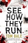 See How They Run by Tom Bale