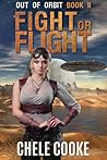 Fight or Flight (Out of Orbit Book 2)