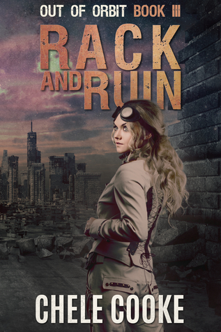 Rack and Ruin (Out of Orbit, #3)
