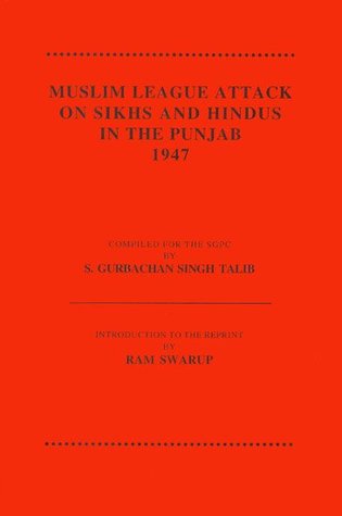 Muslim League Attack on Sikhs and Hindus in the Punjab 1947