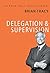 Delegation And Supervision: The Brian Tracy Success Library