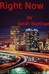Right Now by Sarah Baethge