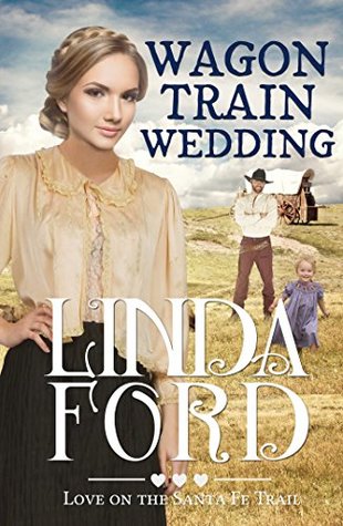 Wagon Train Wedding (Love on the Santa Fe Trail #2)