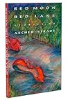 Red Moon, Red Lake by Sheila Ascher