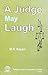 A Judge May Laugh