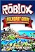 Roblox: The Legendary Guide to Building and Designing Epic games in Roblox