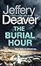 The Burial Hour: Lincoln Rhyme Book 13 (Lincoln Rhyme Thrillers)