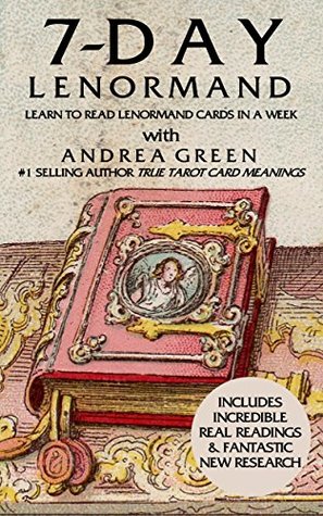 7 Day Lenormand: Learn to Read Lenormand Cards This Week! (Kindle Edition)