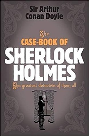 The casebook of Sherlock Holmes: The Best detective of all time
