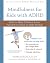 Mindfulness for Kids with ADHD: Skills to Help Children Focus, Succeed in School, and Make Friends (Instant Help Books)