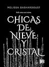 Chicas de nieve y cristal by Melissa Bashardoust